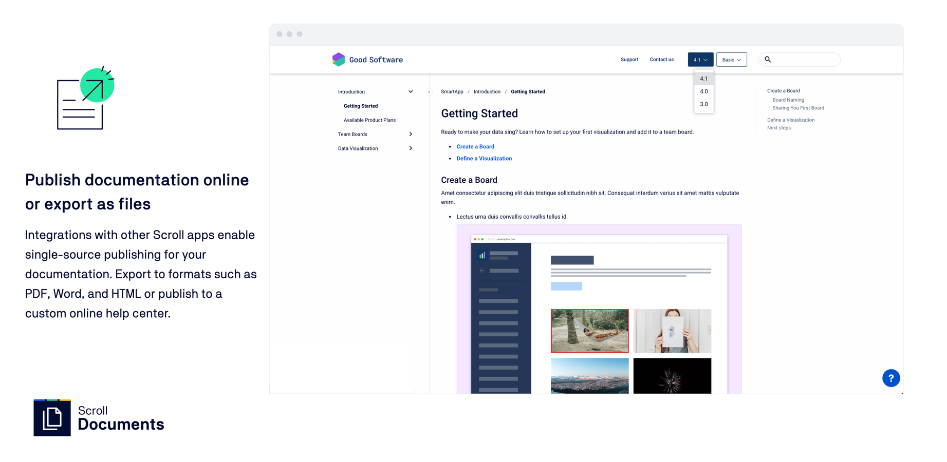 Integrations with other Scroll apps enable single-source publishing for your documentation. Export to formats such as PDF, Word, and HTML or publish to a custom online help center.